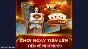 Giới thiệu về game bài Vip79 hấp dẫn