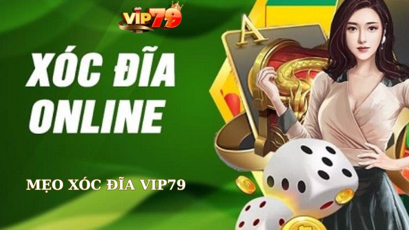 Mẹo chơi Xóc đĩa Vip79