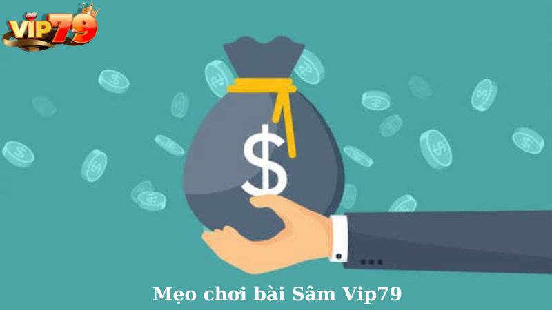 Mẹo chơi game bài sâm Vip79
