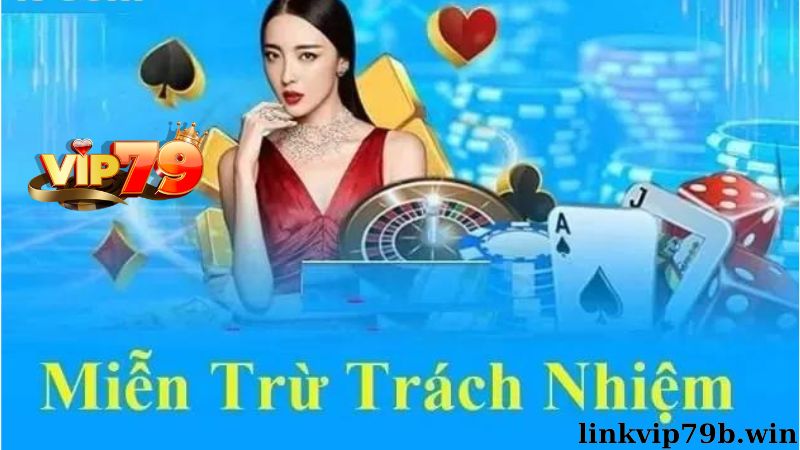 Chính sách miễn trừ trách nhiệm Vip79
